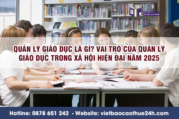Quản lý giáo dục là gì? Vai trò của quản lý giáo dục trong xã hội hiện đại năm 2025