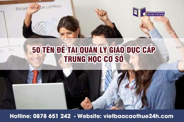 50 Tên đề tài quản lý giáo dục cấp Trung học cơ sở 