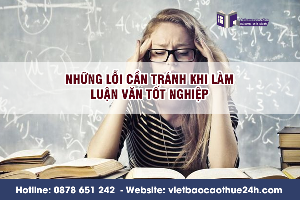 Những lỗi cần tránh khi làm luận văn tốt nghiệp