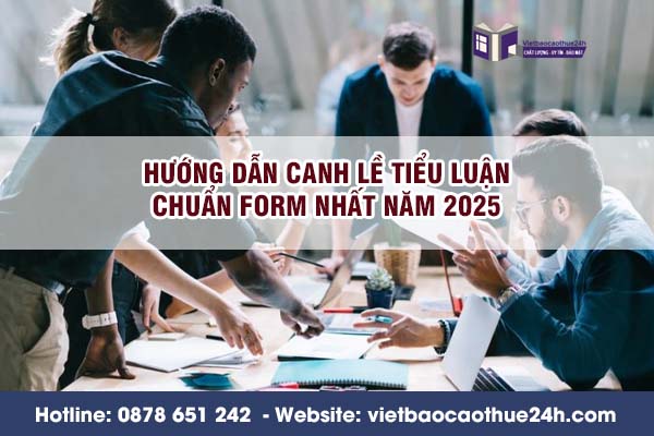 Hướng dẫn canh lề tiểu luận chuẩn form nhất năm 2025