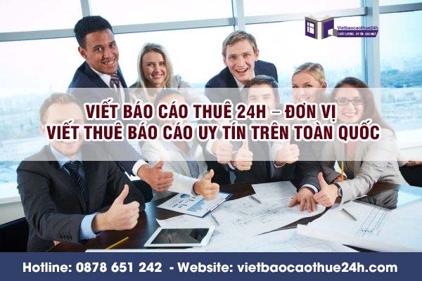 Viết Báo Cáo Thuê 24h – Đơn vị viết thuê báo cáo uy tín trên toàn quốc