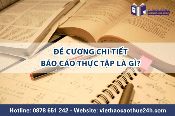 Tổng quan về đề cương chi tiết báo cáo thực tập