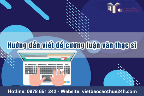 Hướng dẫn chi tiết cách viết đề cương luận văn thạc sĩ