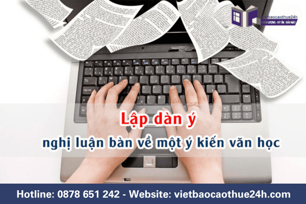 Lập dàn ý nghị luận bàn về một ý kiến văn học
