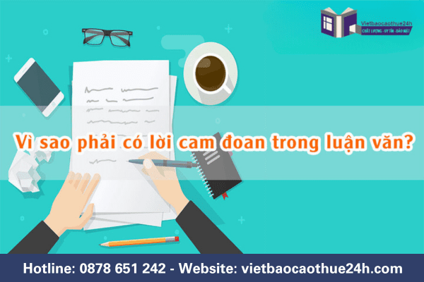 Cách viết lời cam đoan luận văn hay và có độ tin cậy cao 2024 2 Vì sao phải có lời cam đoan trong báo cáo?