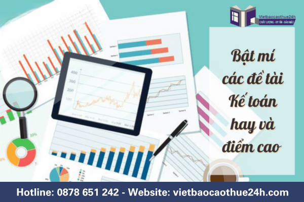 Chuyên ngành kế toán có đa dạng đề tài cho sinh viên lựa chọn