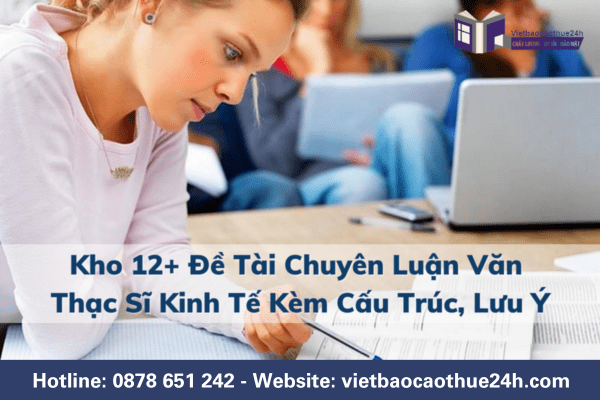 Tìm hiểu cấu trúc một bài luận văn thạc sĩ Kinh tế đạt chuẩn
