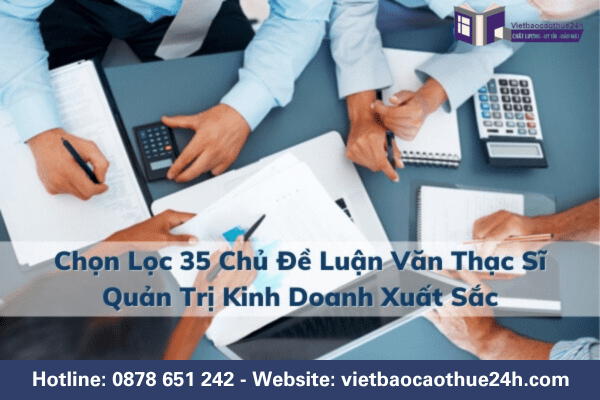 Chọn lọc 35 chủ đề luận văn thạc sĩ Quản trị Kinh doanh xuất sắc