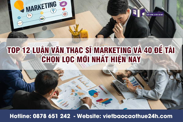 Top 12 Luận Văn Thạc Sĩ Marketing Và 40 Đề Tài Chọn Lọc Mới Nhất Hiện Nay