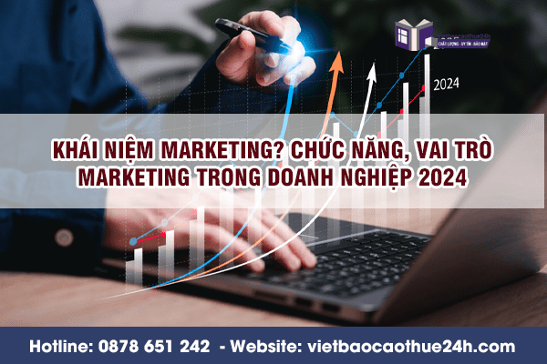 Khái niệm marketing? Chức năng, vai trò marketing trong doanh nghiệp 2024