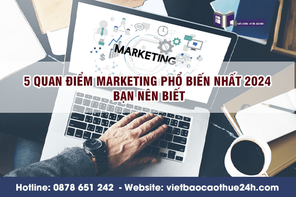 5 Quan điểm Marketing phổ biến nhất 2024 Bạn nên biết