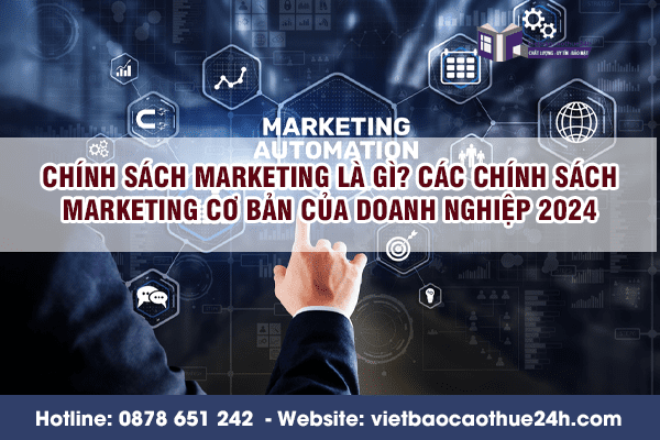 Chính sách Marketing là gì? Các chính sách marketing cơ bản của doanh nghiệp 2024