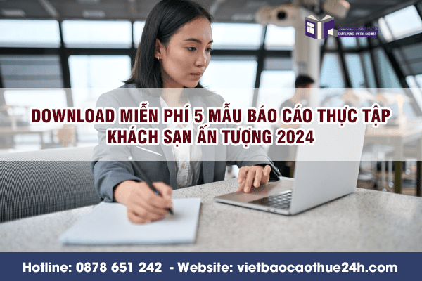 Download miễn phí 5 mẫu báo cáo thực tập khách sạn ấn tượng 2024