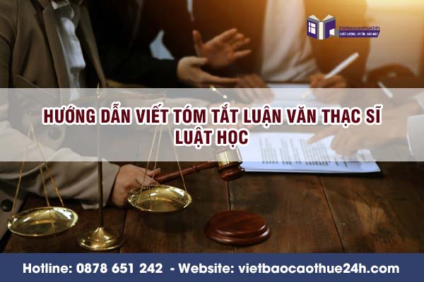 Hướng dẫn viết tóm tắt luận văn thạc sĩ luật học