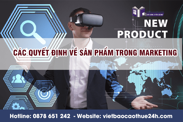 Các quyết định về sản phẩm trong marketing