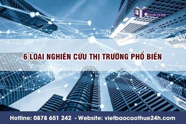 6 loại nghiên cứu thị trường phổ biến
