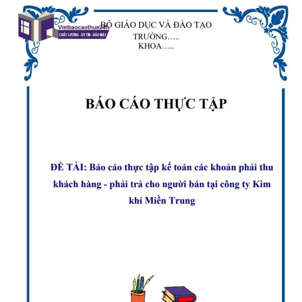 Mẫu báo cáo thực tập kế toán công nợ tại Công ty Kim khí Miền Trung