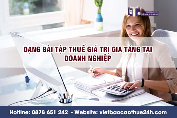 Dạng bài tập thuế giá trị gia tăng tại doanh nghiệp
