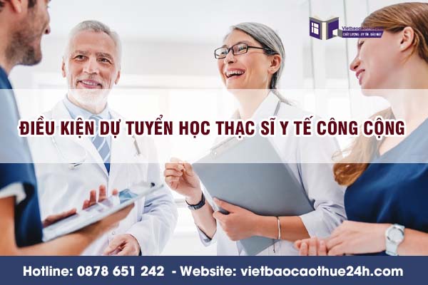 Điều kiện dự tuyển học thạc sĩ y tế công cộng