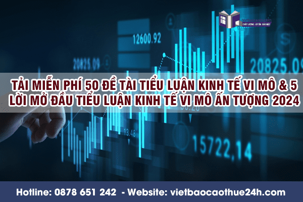 Tải miễn phí 50 đề tài tiểu luận kinh tế vi mô & 5 lời mở đầu tiểu luận kinh tế vi mô ấn tượng 2024