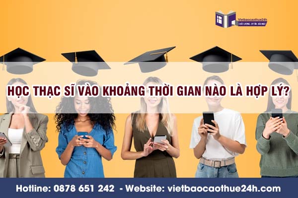 Vậy học thạc sĩ vào khoảng thời gian nào là hợp lý: