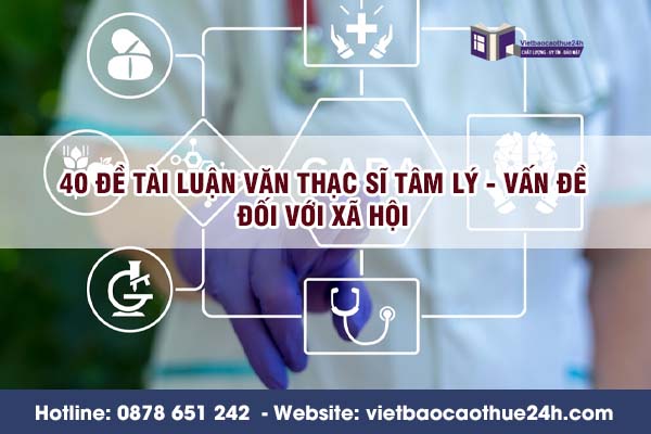 40 Đề tài luận văn thạc sĩ tâm lý - vấn đề đối với xã hội