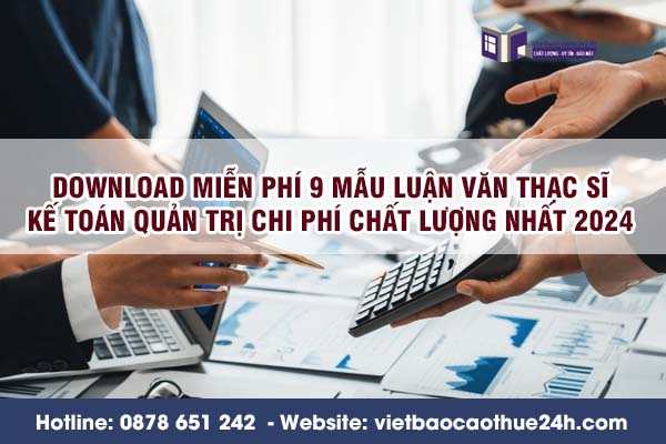 Download miễn phí 9 mẫu luận văn thạc sĩ kế toán quản trị chi phí chất lượng nhất 2024