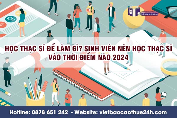 Học Thạc sĩ để làm gì? Sinh viên nên học thạc sĩ vào thời điểm nào 2024