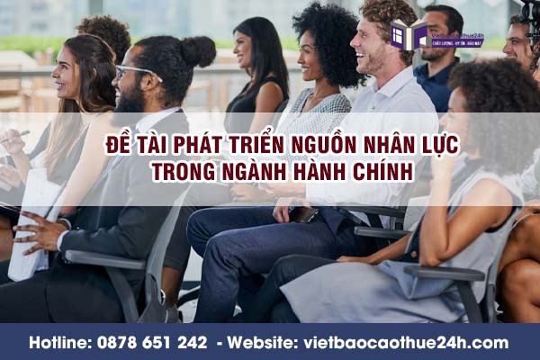 Đề tài phát triển nguồn nhân lực ngành hành chính