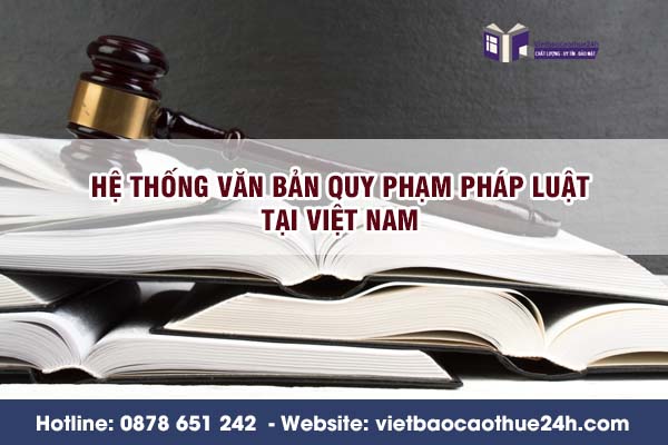 Hệ thống văn bản quy phạm pháp luật tại Việt Nam