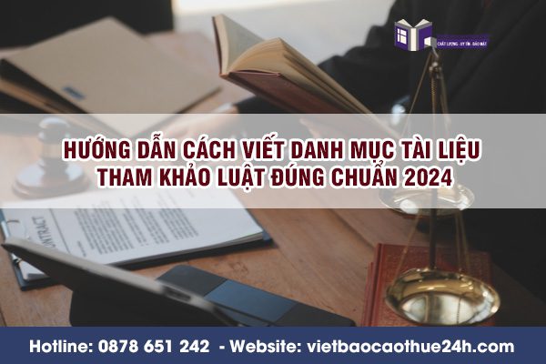 Hướng dẫn cách viết danh Hướng dẫn cách viết danh mục tài liệu tham khảo luật đúng chuẩn 2024mục tài liệu tham khảo luật đúng chuẩn 2024