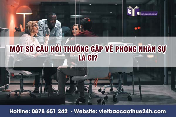 Một số câu hỏi thường gặp về phòng nhân sự