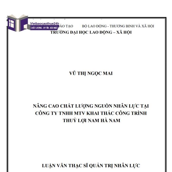 Nâng cao chất lượng nguồn nhân lực tại Công ty TNHH MTV Khai thác Công trình Thủy lợi Nam Hà Nam