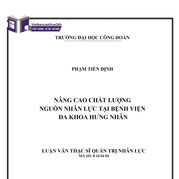 Nâng cao chất lượng nguồn nhân lực tại tại Bệnh viện đa khoa Hưng Nhân