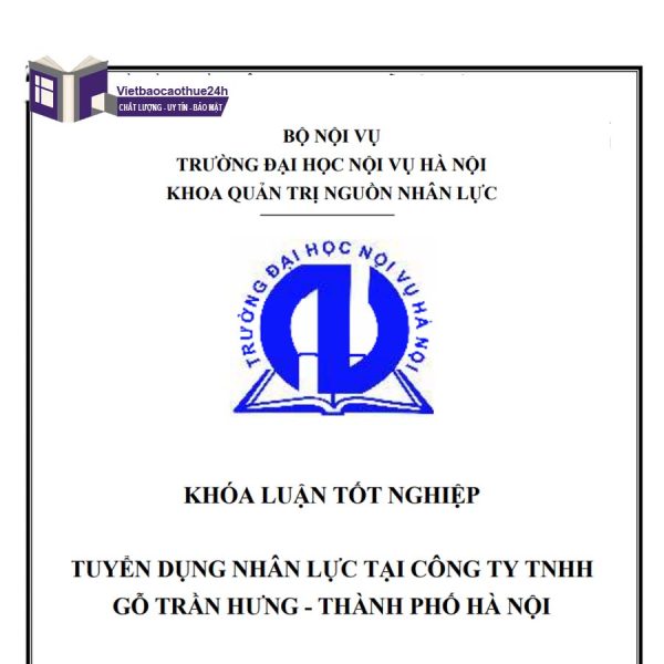 Hoàn thiện công tác tuyển dụng nhân lực tại Công ty TNHH gỗ Trần Hưng - Thành phố Hà Nội