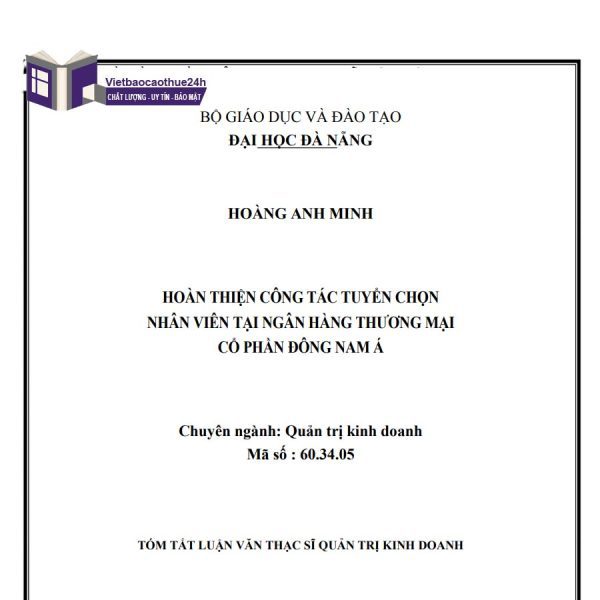 Luận văn Thạc sĩ Hoàn thiện công tác tuyển chọn nhân viên tại Ngân hàng Thương mại Cổ phần Đông Nam Á