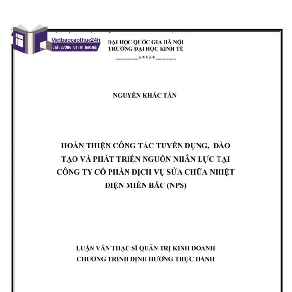 Hoàn thiện công tác tuyển dụng, đào tạo và phát triển nhân lực tại Công ty cổ phần dịch vụ sửa chữa nhiệt điện Miền Bắc (NPS)