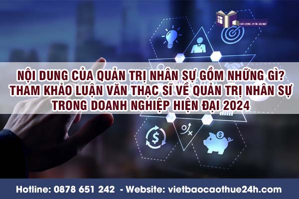 Nội dung của quản trị nhân sự gồm những gì? Tham khảo luận văn Thạc sĩ về quản trị nhân sự trong doanh nghiệp hiện đại 2024