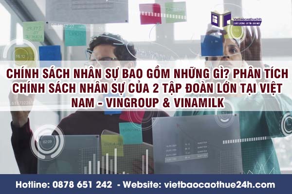 Chính sách nhân sự bao gồm những gì? Phân tích chính sách nhân sự của 2 tập đoàn lớn tại Việt Nam - Vingroup & Vinamilk