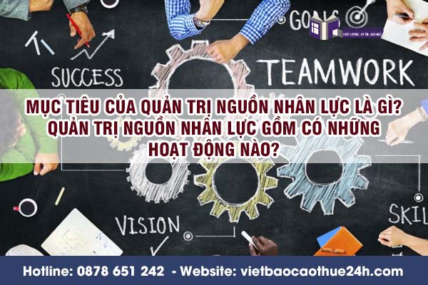 Mục tiêu của quản trị nguồn nhân lực là gì? Quản trị nguồn nhân lực gồm có những hoạt động nào?