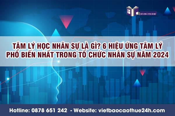 Tâm lý học nhân sự là gì? 6 Hiệu ứng tâm lý phổ biến nhất trong tổ chức nhân sự năm 2024