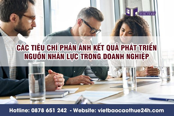 Các tiêu chí phản ánh kết quả phát triển nguồn nhân lực trong doanh nghiệp
