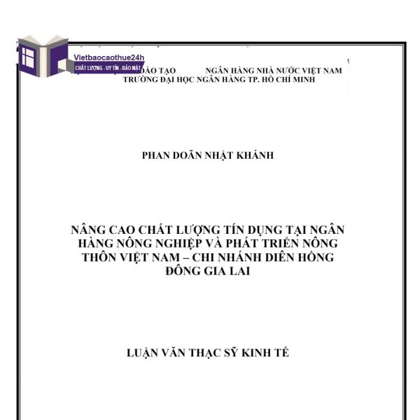 Luận văn Thạc sĩ nâng cao chất lượng tín dụng tại Ngân hàng Nông nghiệp và Phát triển Nông thôn Việt Nam – Chi nhánh Diên Hồng Đông Gia Lai