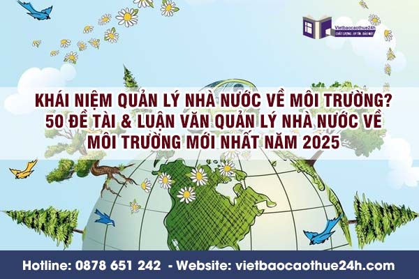 Khái niệm quản lý nhà nước về môi trường? 50 đề tài & luận văn quản lý nhà nước về môi trường mới nhất năm 2025