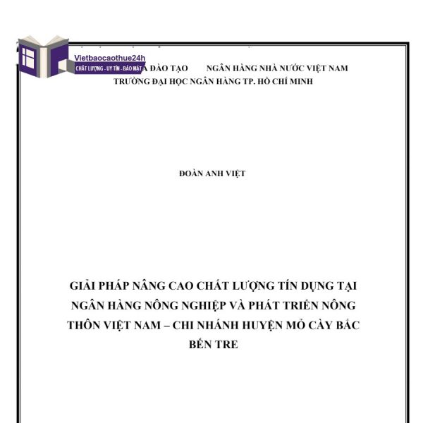 Giải pháp nâng cao chất lượng tín dụng tại Ngân hàng Nông nghiệp và Phát triển Nông thôn Việt Nam – Chi nhánh Huyện Mỏ Cày Bắc Bến Tre
