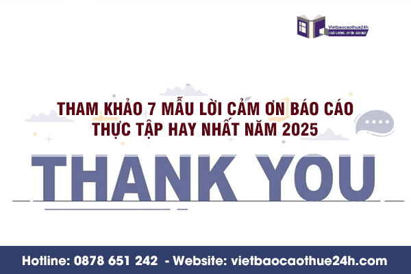 Tham khảo 7 mẫu lời cảm ơn báo cáo thực tập hay nhất năm 2025