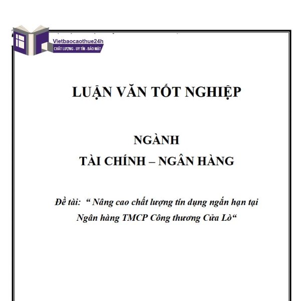 Luận văn Nâng cao chất lượng tín dụng ngắn hạn tại Ngân hàng TMCP Công thương Cửa Lò