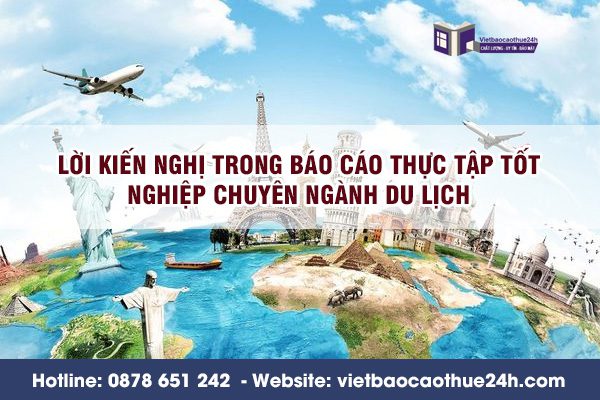 Lời kiến nghị trong báo cáo thực tập tốt nghiệp chuyên ngành du lịch