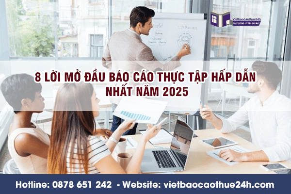 8 Lời mở đầu báo cáo thực tập hấp dẫn nhất năm 2025