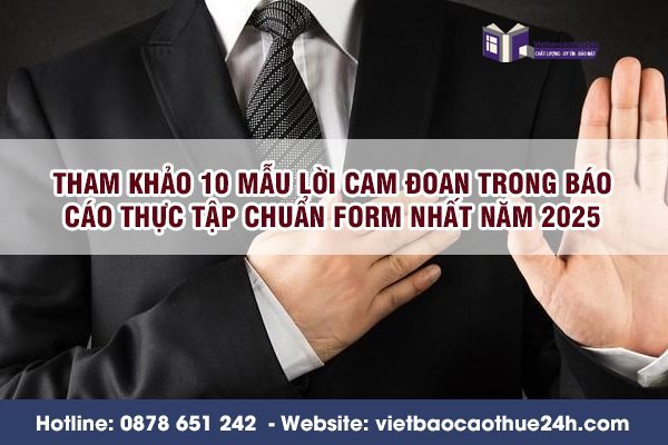 Tham khảo 10 mẫu lời cam đoan trong báo cáo thực tập chuẩn form nhất năm 2025